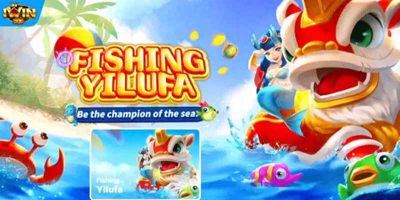 Bắn cá Fishing Yilufa