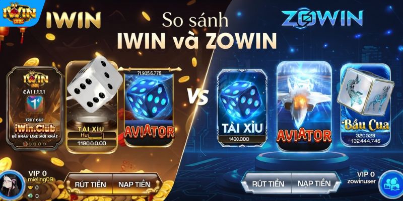 So sánh IWIN và ZOWIN một cách tổng quan